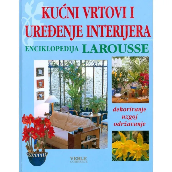 KUĆNI VRTOVI I UREĐENJE INTERIJERA 