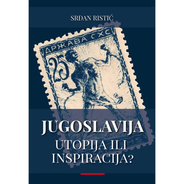 Jugoslavija – Utopija ili inspiracija? 